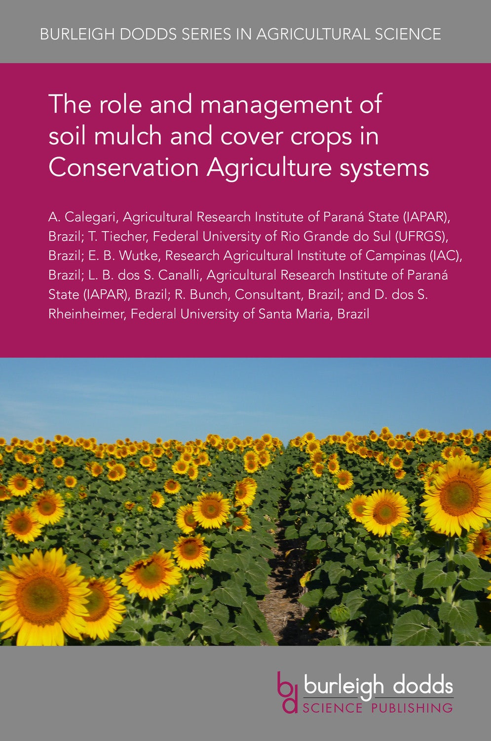 Book cover image for The role and management of soil mulch and cover crops in Conservation Agriculture systems ISBN: 9781786765772